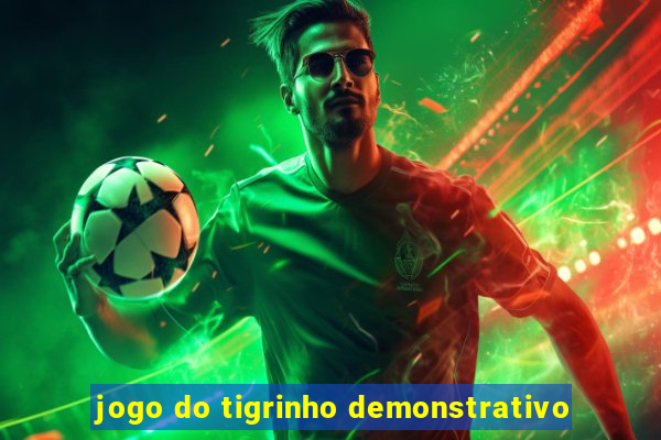 jogo do tigrinho demonstrativo